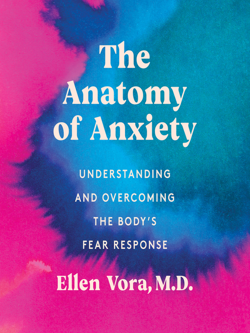 Title details for The Anatomy of Anxiety by Ellen Vora - Wait list